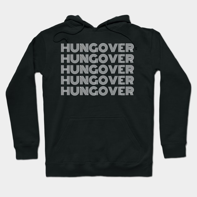 Hungover. A Great Design for Those Who Overindulged And Had A Few Too Many. Funny Drinking Saying Hoodie by That Cheeky Tee